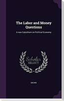 The Labor and Money Questions: A new Catechism on Political Economy