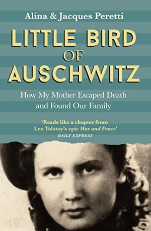 Peretti, Jacques. Little Bird of Auschwitz - How My Mother Escaped Death and Found Our Family. Hodder & Stoughton, 2023.