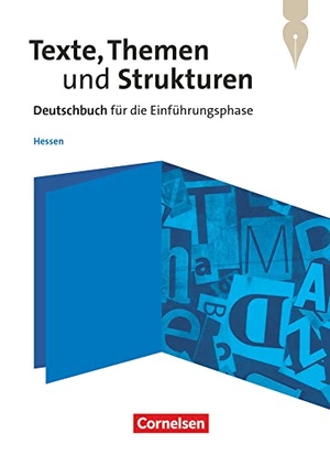 Behrens, Sabine / Holmes, Susanne et al. Texte, Themen und Strukturen. Einführungsphase - Hessen - Schulbuch. Cornelsen Verlag GmbH, 2022.