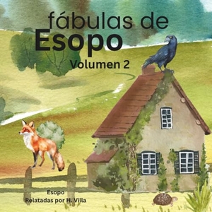 Esopo. Fábulas de Esopo volumen 2 - Sabiduría antigua para mentes curiosas. Arcoiris Publishing, 2025.