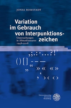 Romstadt, Jonas. Variation im Gebrauch von Interpunktionszeichen - Untersuchungen in Abiturklausuren 1948-2018. Universitätsverlag Winter, 2026.