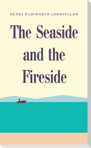 The Seaside and the Fireside