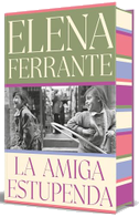 La Amiga Estupenda (Ediciã3n Especial Limitada Con Cantos Pintados) / My Brilliant Friend (Limited Edition with Sprayed Edges)