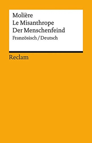 Moliere. Der Menschenfeind / Le Misanthrope - Komödie in fünf Aufzügen. Reclam Philipp Jun., 1993.