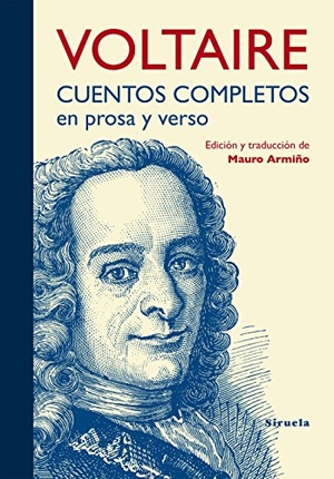Voltaire / Mauro Armiño. Cuentos completos en prosa y verso. Siruela, 2015.