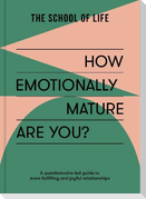 How Emotionally Mature Are You?