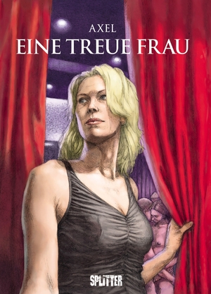 Axel. Eine treue Frau. Splitter Verlag, 2026.