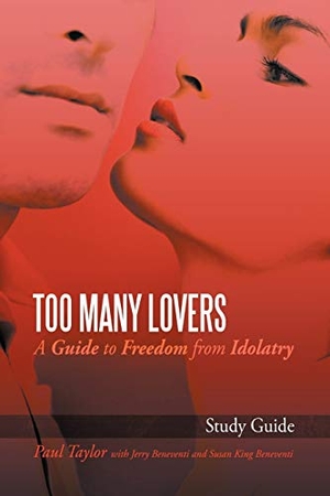 Taylor, Paul. Too Many Lovers - A Guide to Freedom from Idolatry. AuthorHouse, 2012.