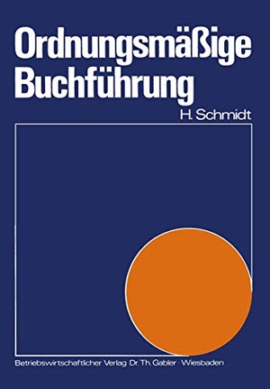 Schmidt, Harald. Ordnungsmäßige Buchführung. Gabler Verlag, 1973.
