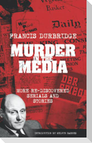 Murder In The Media (More rediscovered serials and stories)