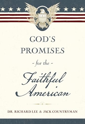 Lee, Richard / Jack Countryman. God's Promises for the Faithful American - Scripture and Stories That Celebrate God's Faithfulness to America: A 250th Anniversary Devotional of Hope and Heritage (90 Daily Devotions). Thomas Nelson, 2026.