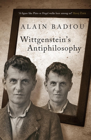 Badiou, Alain. Wittgenstein's Antiphilosophy. Verso, 2019.