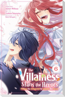 The Villainess Stans the Heroes: Playing the Antagonist to Support Her Faves!, Vol. 6