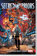 Secret Warriors Vol. 2: If Trouble Must Come