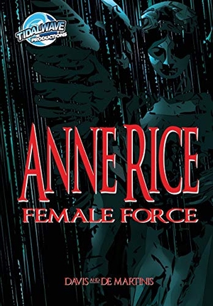 Davis, Scott. Female Force - Anne Rice. TidalWave Productions, 2017.