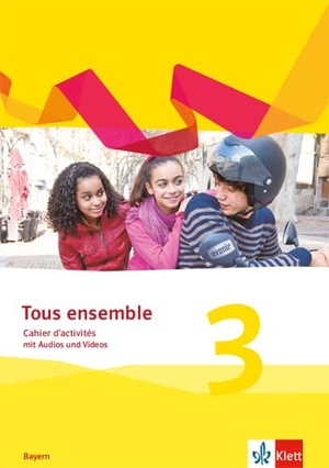 Tous ensemble 3. Ausgabe Bayern - Cahier d'activités mit Audios und Videos 3. Lernjahr. Klett Ernst /Schulbuch, 2021.