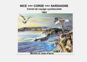 Cavelan, Jean-Pierre. Nice Corse Sardaigne - Carnet de voyage Cyclo 1962. Books on Demand, 2018.
