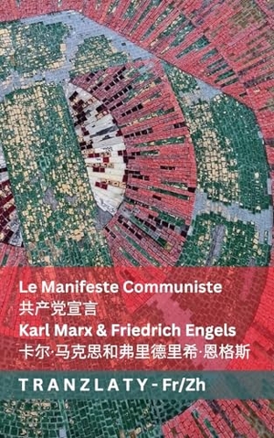 Marx, Karl / Friedrich Engels. Le Manifeste Communiste / 共产党宣言 - Tranzlaty Français 普通话. Tranzlaty, 2025.