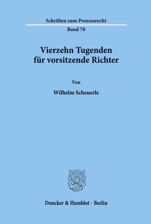 Scheuerle, Wilhelm. Vierzehn Tugenden für vorsitzende Richter.. Duncker & Humblot, 1983.