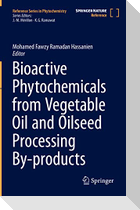 Bioactive Phytochemicals from Vegetable Oil and Oilseed Processing By-products