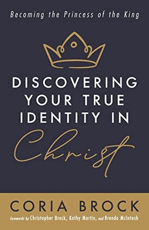 Brock, Coria. Discovering Your True Identity in Christ. Resource Publications, 2021.