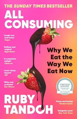Tandoh, Ruby. All Consuming - Why We Eat the Way We Eat Now. Profile Books, 2026.