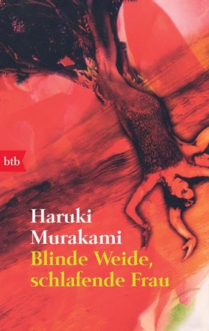 Murakami, Haruki. Blinde Weide, schlafende Frau. Btb, 2008.