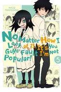 No Matter How I Look at it, It's You Guys' Fault I'm Not Popular!, Vol. 5