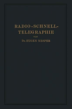 Nesper, Eugen. Radio-Schnelltelegraphie. Springer Berlin Heidelberg, 1922.