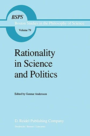 Andersson, G. (Hrsg.). Rationality in Science and Politics. Springer Netherlands, 1985.