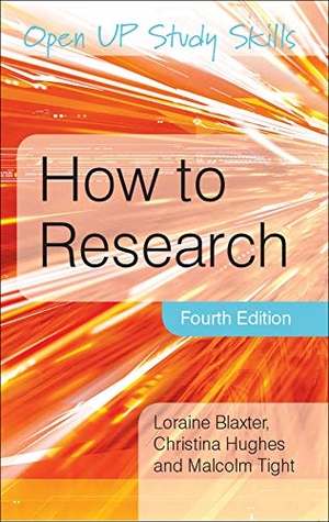 Hughes, Christina / Blaxter, Loraine et al. How to Research. Open University Press, 2010.