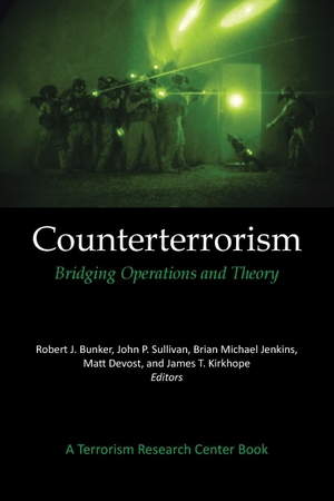 Bunker, Robert J.. Counterterrorism - Bridging Operations and Theory: A Terrorism Research Center Book. iUniverse, 2015.