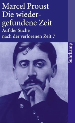Proust, Marcel. Die wiedergefundene Zeit - Auf der Suche nach der verlorenen Zeit 7. Suhrkamp Verlag, 2004.