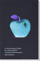 Is Technology Good for Education