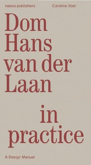 Laan, Hans van der / Caroline Voet. DOM Hans Van Der Laan in Practice - A Design Manual. Nai010 Publishers, 2026.