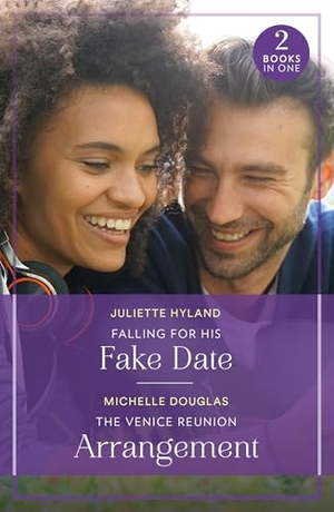 Hyland, Juliette / Michelle Douglas. Falling For His Fake Date / The Venice Reunion Arrangement - Falling for His Fake Date / the Venice Reunion Arrangement (Summer Escapes). HarperCollins Publishers, 2025.
