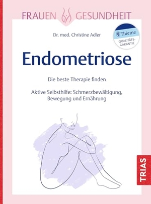 Adler, Christine. Frauengesundheit: Endometriose - Die beste Therapie finden. Aktive Selbsthilfe: Schmerzbewältigung, Bewegung und Ernährung. Trias, 2026.