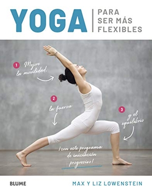 Lowenstein, Max / Liz Lowenstein. Yoga para ser más flexibles. BLUME (Naturart), 2020.