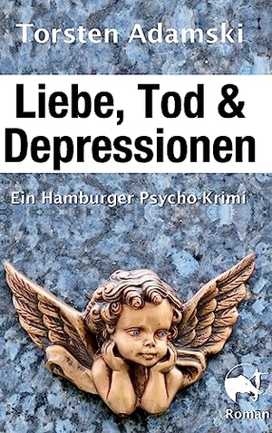 Adamski, Torsten. Liebe, Tod & Depressionen - Ein Hamburger Psycho-Krimi. tredition, 2019.