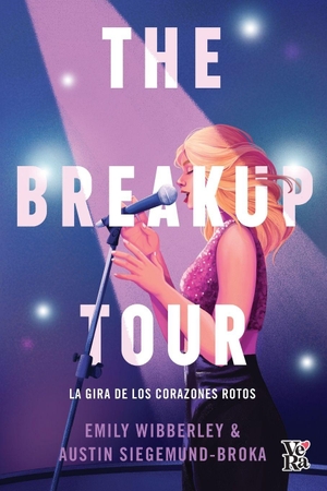 Wibberley, Emily / Austin Siegemund-Broka. The breakup tour - La gira de los corazones rotos. VR Editoras Sa de CV, 2024.