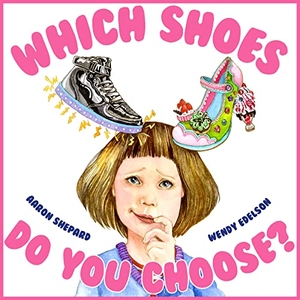 Shepard, Aaron. Which Shoes Do You Choose?. SHEPARD PUBN (CA), 2019.