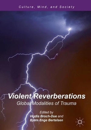 Bertelsen, Bjørn Enge / Vigdis Broch-Due (Hrsg.). Violent Reverberations - Global Modalities of Trauma. Springer International Publishing, 2016.