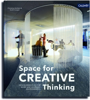 Kohlert, Christine / Scott Cooper. Space for Creative Thinking - Design Principles for Work and Learning Environments. Callwey GmbH, 2017.