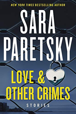 Paretsky, Sara. Love & Other Crimes - Stories. Harper Collins Publ. USA, 2020.