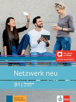 Dengler, Stefanie / Mayr-Sieber, Tanja et al. Netzwerk neu B1 - Hybride Ausgabe allango - Deutsch als Fremdsprache. Übungsbuch mit Audios inklusive Lizenzschlüssel allango (24 Monate). Klett Sprachen GmbH, 2025.