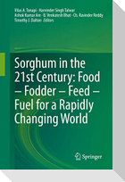 Sorghum in the 21st Century: Food ¿ Fodder ¿ Feed ¿ Fuel for a Rapidly Changing World