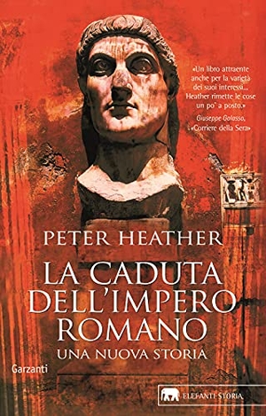 Heather, Peter. La caduta dell'impero romano. Una nuova storia. Garzanti, 2008.