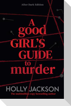 A Good Girl's Guide to Murder. After Dark Edition