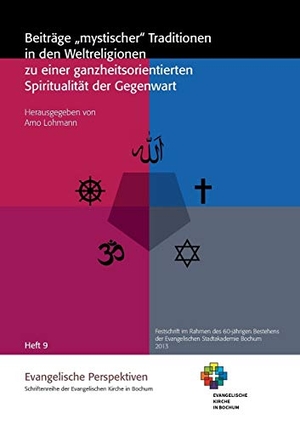 Lohmann, Arno (Hrsg.). Beiträge "mystischer" Traditionen in den Weltreligionen zu einer ganzheitsorientierten Spiritualität der Gegenwart. Books on Demand, 2017.