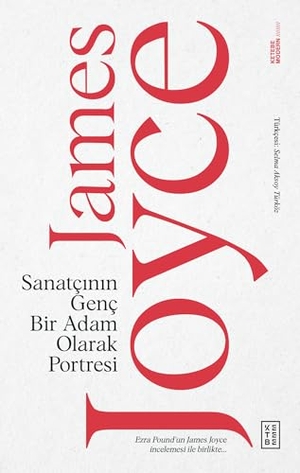 Joyce, James. Sanatcinin Genc Bir Adam Olarak Portresi. Ketebe Yayinlari, 2023.